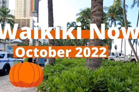 WAIKIKI NOW | October 2022 | Narrated Walking Tour | LOCAL UPDATES | OAHU